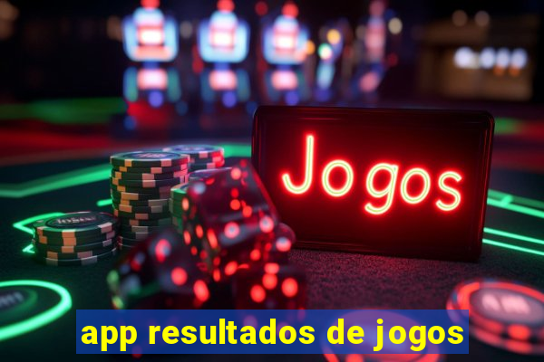 app resultados de jogos